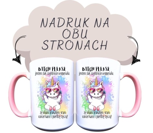 BITCH PLEASE, jestem tak zajebiscie wspaniala, ze sikam brokatem, sram cukierkami i pierdze tecza jednorożec.jpg
