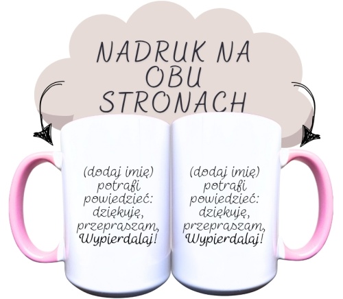 (dodaj imię) potrafi powiedzieć dziękuję przepraszam Wypierdalaj sam napis.jpg