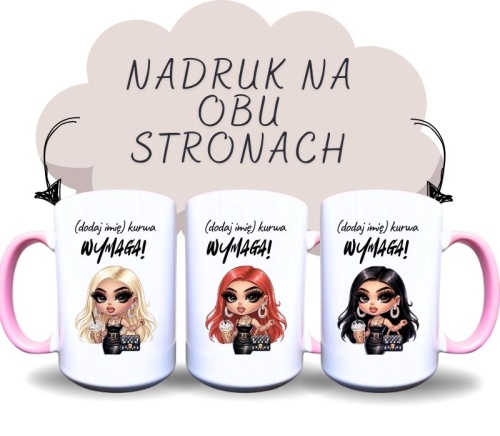 3 kubki ceramiczne z napisem (dodaj imię) nie prosi, (dodaj imię) kurwa wymaga i z grafiką dziewczyny w blond, czarnych i rudych włosach, trzymającej kawę na wynos i torebkę.jpg