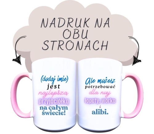Kubek ceramiczny z napisem (dodaj imię) jest najlepszą przyjaciółką na całym świecie, ale możesz potrzebować dla niej łopaty, worka i alibi..jpg