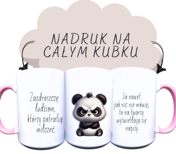 Kubek ceramiczny z napisem zazdroszczę ludziom którzy potrafią milczeć, ja nawet jak nic nie mówię, to na twarzy wyświetlają się napisy z grafiką złej pandy.jpg