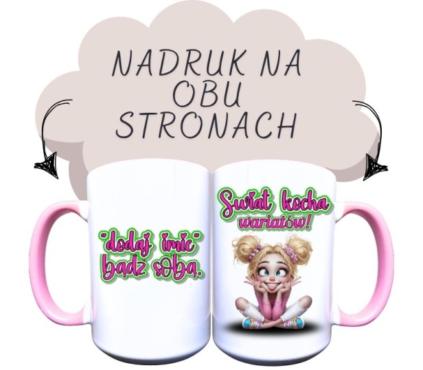 Kubek ceramiczny z napisem różowym z zielonym cieniem dodaj imię bądź sobą, Świat kocha wariatów z grafiką blondynki w dwóch koczkach.jpg