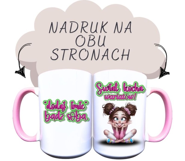 Kubek ceramiczny z napisem różowym z zielonym cieniem dodaj imię bądź sobą, Świat kocha wariatów z grafiką brunetki w dwóch koczkach.jpg