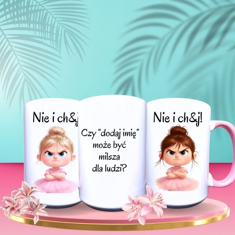 Kubek z napisem Nie i ch&j! dziewczynka balerina, albo blondynka albo brunetka,
